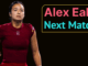 Alex Eala Latest News about Next Match Tournament
