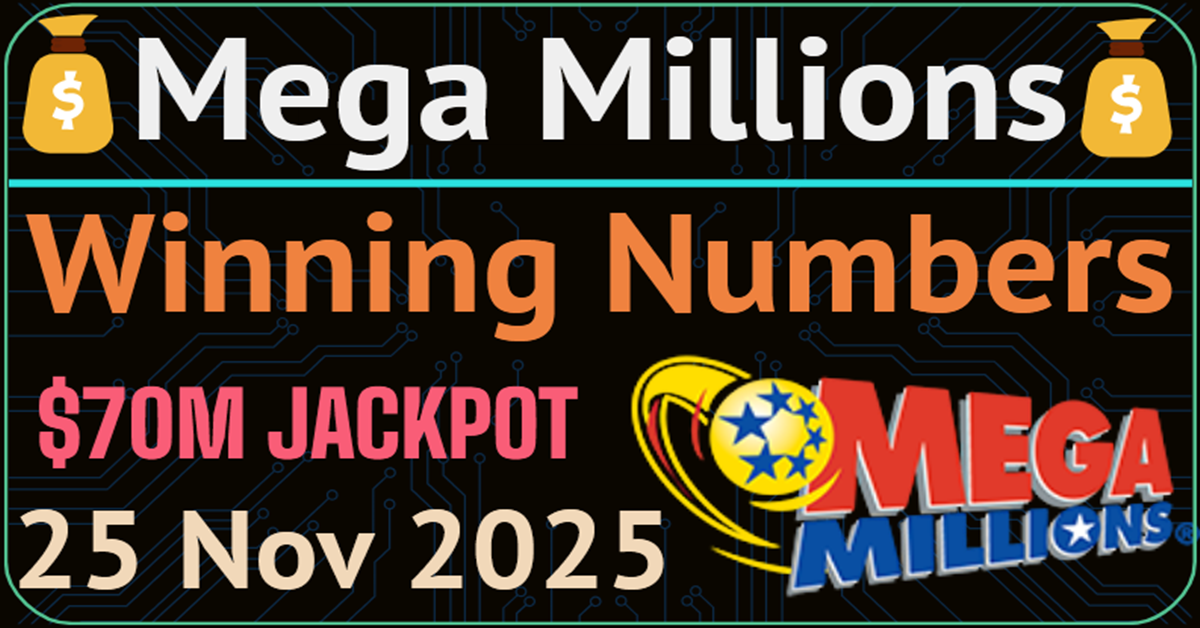 Mega Millions Drawing Results 11/25/2025 Winning numbers November 25, 2025